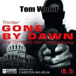 Tom Wood: Gone by Dawn: Die Stunde der Vergeltung
