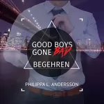 Philippa L. Andersson: Good Boys Gone Bad - Begehren: GBGB 1