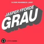 Jasper Fforde, Thomas Stegers - Übersetzer: Grau: Die Farben-Trilogie 1
