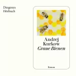 Andrej Kurkow, Sabine Grebing - Übersetzer, Johanna Marx - Übersetzer: Graue Bienen: 