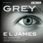 E. L. James: Grey: Fifty Shades of Grey von Christian selbst erzählt: 