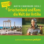 Martin Zimmermann: Griechenland und Rom - die Welt der Antike: Weltgeschichte für Kinder