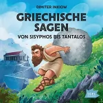 Dimiter Inkiow: Griechische Sagen - Von Sisyphos bis Tantalos: 