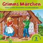 Brüder Grimm: Grimms Märchen: Hänsel und Gretel, Schneewittchen und andere Erzählungen