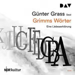 Günter Grass: Grimms Wörter: 