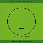 Sascha Katschemba: Grundkurs: Autogenes Training 1