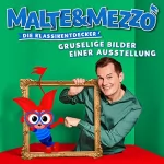 Malte Arkona, Martin Zeltner: Gruselige Bilder einer Ausstellung: Malte & Mezzo - Die Klassikentdecker