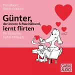 Thilo Baum, Stefan Frädrich: Günter, der innere Schweinehund, lernt flirten: 