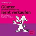 Stefan Frädrich: Günter, der innere Schweinehund, lernt verkaufen. Ein tierisches Business-Hörbuch: 
