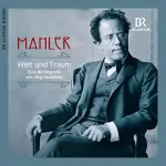 Jörg Handstein: Gustav Mahler: Welt und Traum: 