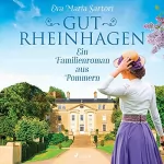 Eva Maria Sartori: Gut Rheinhagen: Ein Familienroman aus Pommern