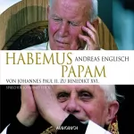 Andreas Englisch: Habemus Papam: Von Johannes Paul II. zu Benedikt XVI.: 