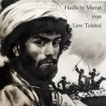 Leo Tolstoy: Hadschi Murat: Eine Erzählung aus dem Land der Tschetschenen