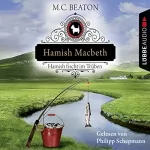 M. C. Beaton: Hamish Macbeth fischt im Trüben: Schottland-Krimis 1