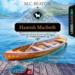 M. C. Beaton: Hamish Macbeth riskiert Kopf und Kragen: Schottland-Krimis 11