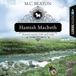 M. C. Beaton: Hamish Macbeth spuckt Gift und Galle: Schottland-Krimis 4