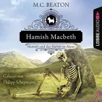 M. C. Beaton: Hamish Macbeth und das Skelett im Moor: Schottland-Krimis 3