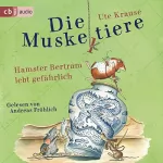 Ute Krause: Hamster Bertram lebt gefährlich: Die kleinen Abenteuer mit den Muskeltieren 2