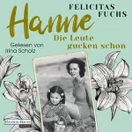 Felicitas Fuchs: Hanne - Die Leute gucken schon: Mütter-Trilogie 2 -