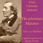 Hans Christian Andersen: Hans Christian Andersen. Die schönsten Märchen, Teil 2: 