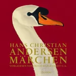 Hans Christian Andersen: Hans Christian Andersen - Märchen: 