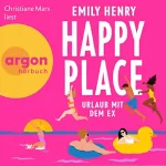 Emily Henry: Happy Place: Urlaub mit dem Ex