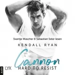 Kendall Ryan: Hard to Resist - Cannon: Die Roommates-Serie 1