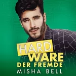Misha Bell, Dima Zales, Anna Zaires: Hard Ware – Der Fremde: 