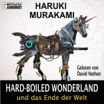 Haruki Murakami: Hardboiled Wonderland und das Ende der Welt: 