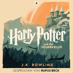 J.K. Rowling: Harry Potter und der Feuerkelch - Gesprochen von Rufus Beck: Harry Potter 4