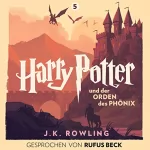 J.K. Rowling: Harry Potter und der Orden des Phönix - Gesprochen von Rufus Beck: Harry Potter 5