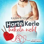 Karin Koenicke: Harte Kerle häkeln nicht: Liebe im Café Woll-Lust 1