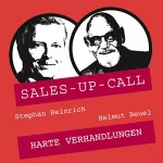 Stephan Heinrich, Helmut Beuel: Harte Verhandlungen: Sales-up-Call