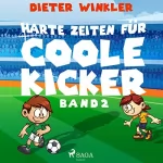 Dieter Winkler: Harte Zeiten für Coole Kicker: Coole Kicker, schnelle Tore 2