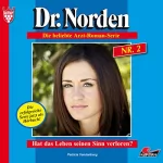 Patricia Vandenberg: Hat das Leben seinen Sinn verloren?: Dr. Norden 2