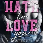 Jennifer Sucevic: Hate to Love you: Love-Hate 1