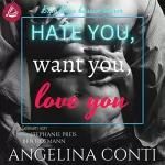 Angelina Conti: Hate you, want you, love you - Bad Boys küssen besser: GiB 1