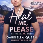 Gabriella Queen: Heal me, please: Westwood Falls
