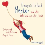 François Lelord: Hector und die Geheimnisse der Liebe: 