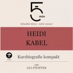 Lea Pfeiffer: Heidi Kabel - Kurzbiografie kompakt: 5 Minuten - Schneller hören - mehr wissen!
