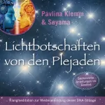 Pavlina Klemm: Heilmeditation zur Wiederanbindung der DNA-Stränge: Lichtbotschaften von den Plejaden 11