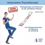 Angelina Schulze: Heilpraktiker Psychotherapie: Prüfungsfragen und Antworten für die schriftliche Prüfung
