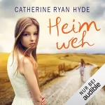 Catherine Ryan Hyde: Heimweh: 