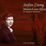 Stefan Zweig: Heinrich von Kleist: Der Kampf mit dem Dämon