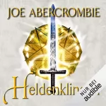 Joe Abercrombie: Heldenklingen: Die Klingen-Saga 5