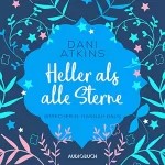 Dani Atkins: Heller als alle Sterne: Sehnsuchtsmomente 3