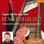 Carsten Sebastian Henn: Henkersmahlzeit: Kulinarische Kurzkrimis von Carsten Sebastian Henn