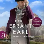Scarlett Scott, Firouzeh Akhavan-Zandjani - Übersetzer: Her Errant Earl - Verrucht und adelig: Wicked Husbands 1