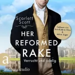 Scarlett Scott, Firouzeh Akhavan-Zandjani - Übersetzer: Her Reformed Rake - Verrucht und adelig: Wicked Husbands 3