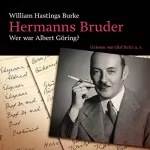 William Hastings Burke: Hermanns Bruder: Wer war Albert Göring?